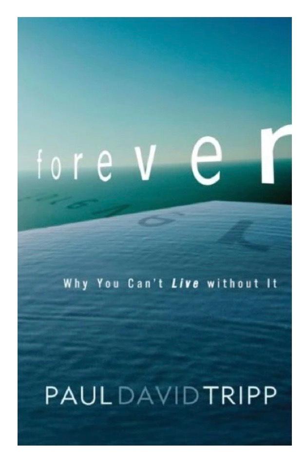Forever - Why Can't Live without It_book by Paul Tripp