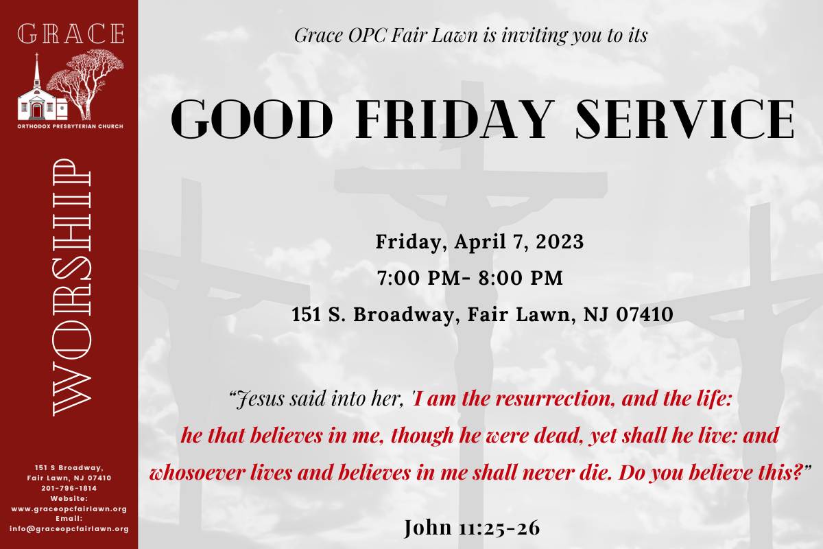 Good Friday Service 2023 at Grace OPC Fair Lawn NJ