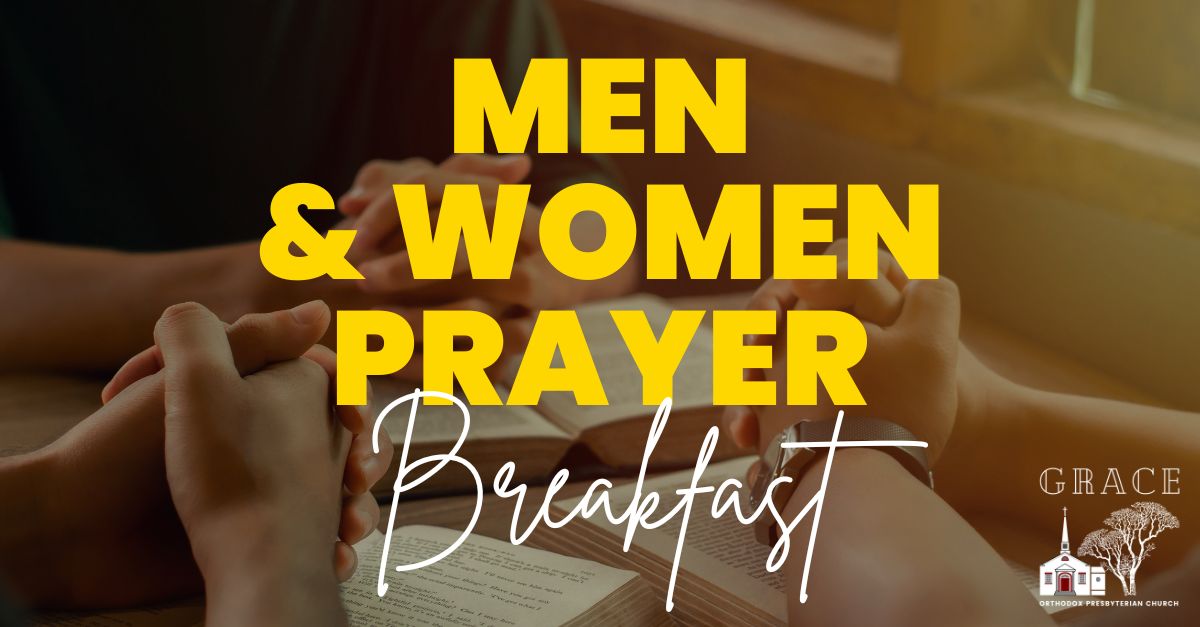 Men and Women Prayer Breakfast at Grace OPC in Fair Lawn, NJ