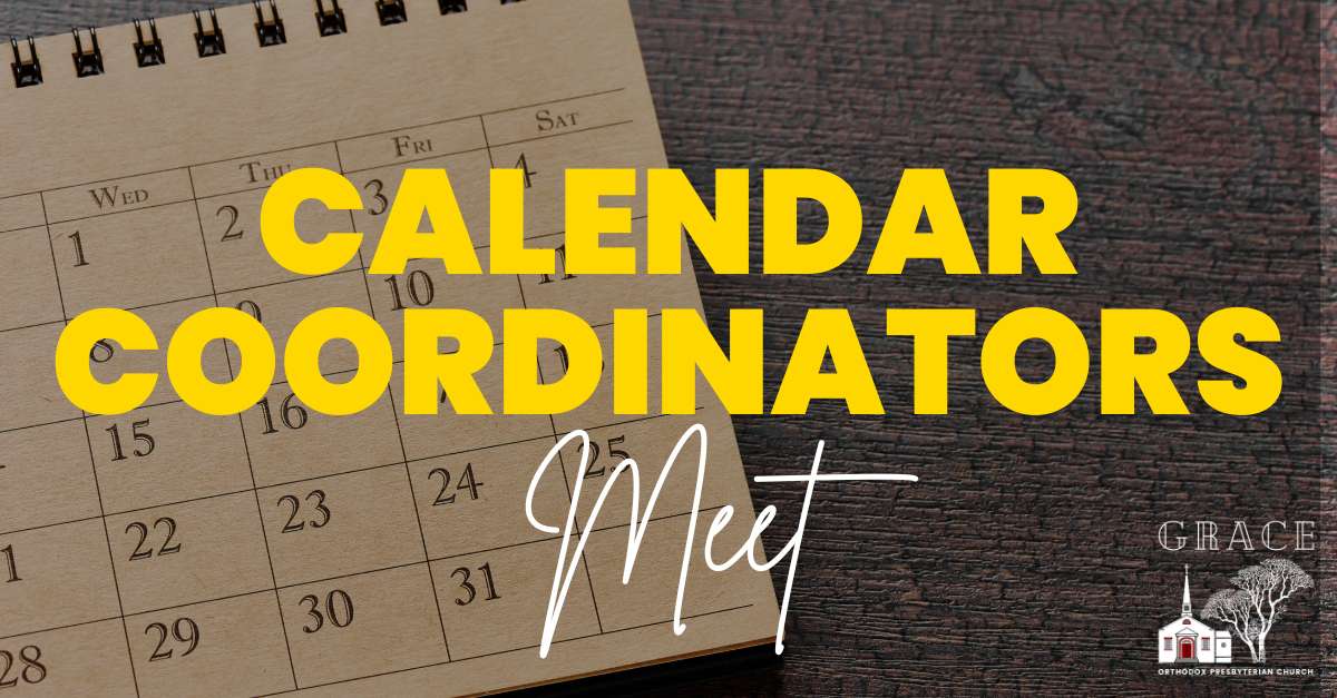 Calendar Coordinators Meeting at Grace OPC