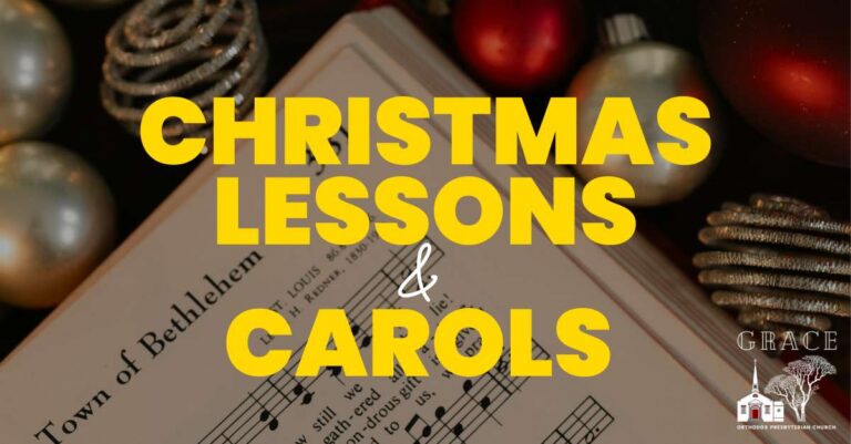Christmas Lessons & Carols at Grace OPC in Fair Lawn