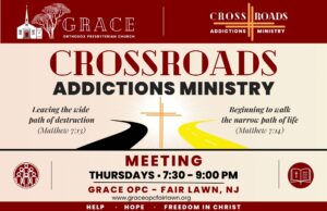 Crossroads Addictions Ministry at Grace OPC in Fair Lawn NJ